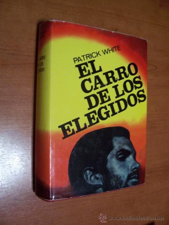 Libros de segunda mano: EL CARRO DE LOS ELEGIDOS - PATRICK WHITE - ED. LUIS DE CARALT 1966 - Foto 1