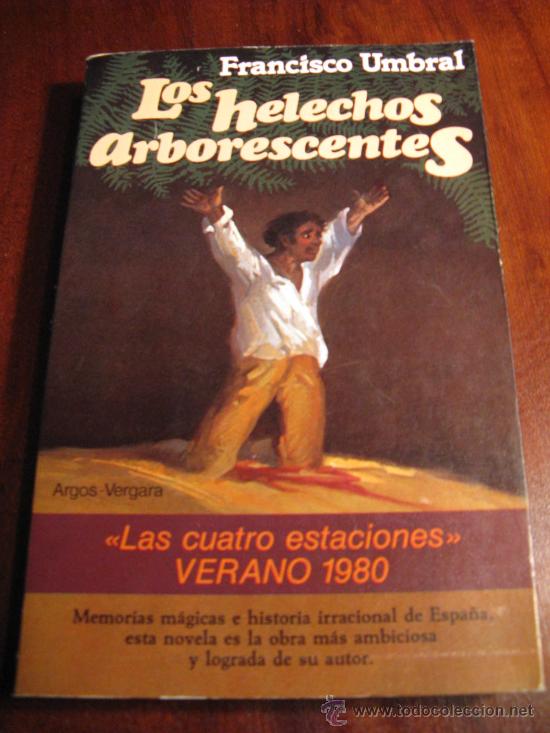 Libros de segunda mano: FRANCISCO UMBRAL.- LOS HELECHOS ARBORESCENTES - Foto 1