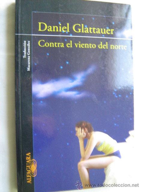 Libros de segunda mano: CONTRA EL VIENTO DEL NORTE.  GLATTAUER, Daniel. 2010 - Foto 1