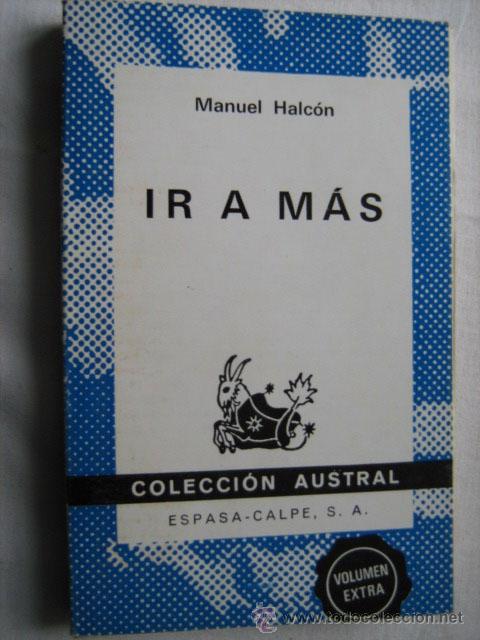 Libros de segunda mano: IR A M&Aacute;S. HALC&Oacute;N, Manuel. 1973. Austral - Foto 1