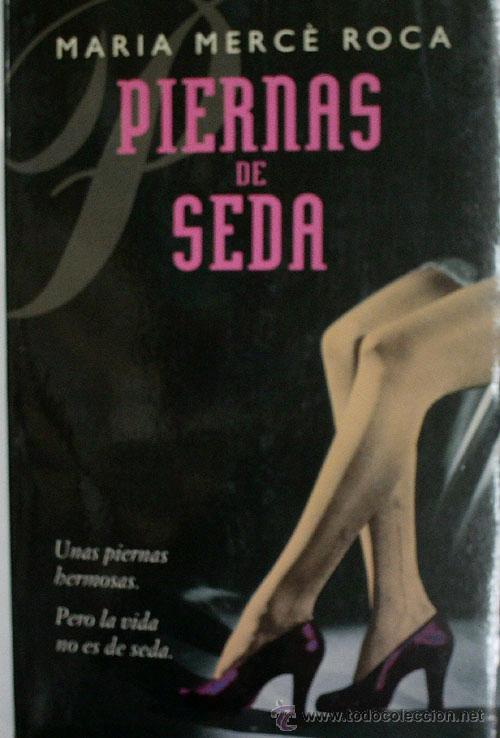 Libros de segunda mano: PIERNAS DE SEDA. ROCA Mar&iacute;a Merc&egrave;. 1995 - Foto 1