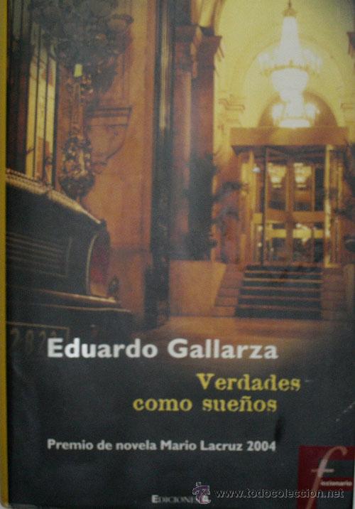 Libros de segunda mano: VERDADES COMO SUE&Ntilde;OS. GALLARZA Eduardo. 2005 - Foto 1