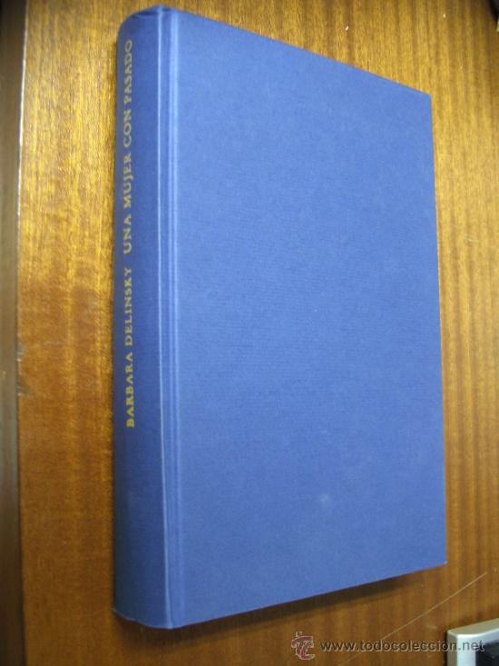 Libros de segunda mano: UNA MUJER CON PASADO / BARBARA DELINSKY / C&Iacute;RCULO DE LECTORES 2004 - Foto 1