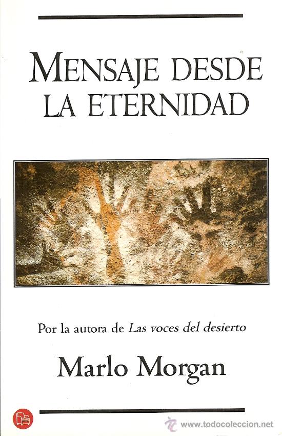 Libros de segunda mano: MENSAJE DESDE LA ETERNIDAD DE MARLO MORGAN - Foto 1