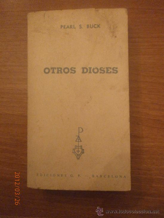 Libros de segunda mano: LIBRO OTROS DIOSES . PEARL BUCK - - Foto 1