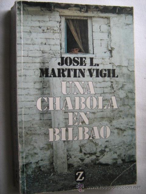 Libros de segunda mano: UNA CHABOLA EN BILBAO.  MART&Iacute;N VIGIL, Jos&eacute; Luis. 1990 - Foto 1