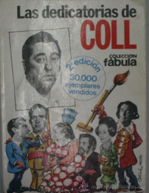 Libros de segunda mano: LAS DEDICATORIAS DE COLL. COLL Jos&eacute; Luis. 1979 - Foto 1