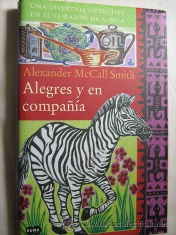 Libros de segunda mano: ALEGRES Y EN COMPA&Ntilde;&Iacute;A. McCALL SMITH, Alexander. 2008 - Foto 1