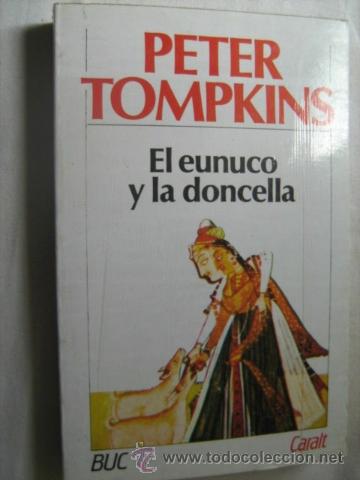 Libros de segunda mano: EL EUNUCO Y LA DONCELLA. TOMPKINS, Peter. 1986 - Foto 1