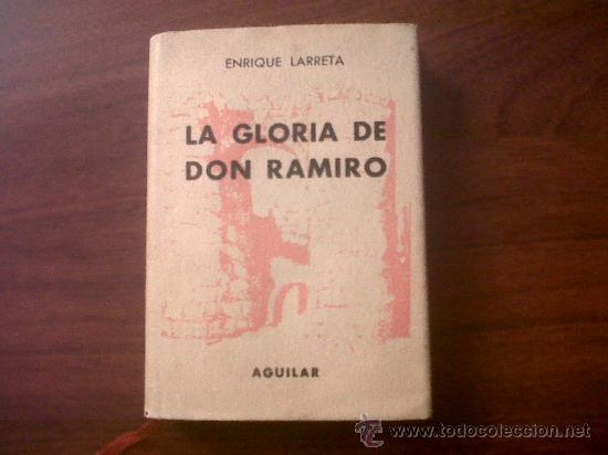 Libros de segunda mano: LA GLORIA DE DON RAMIRO-ENRIQUE LARRETA-AGUILAR MADRID 1962-UNA VIDA EN LOS TIEMPOS DE FELIPE II