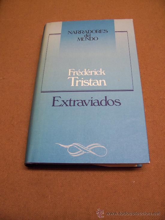Libros de segunda mano: EXTRAVIADOS - FR&Eacute;D&Eacute;RICK TRISTAN - CIRCULO 1985 - Foto 1