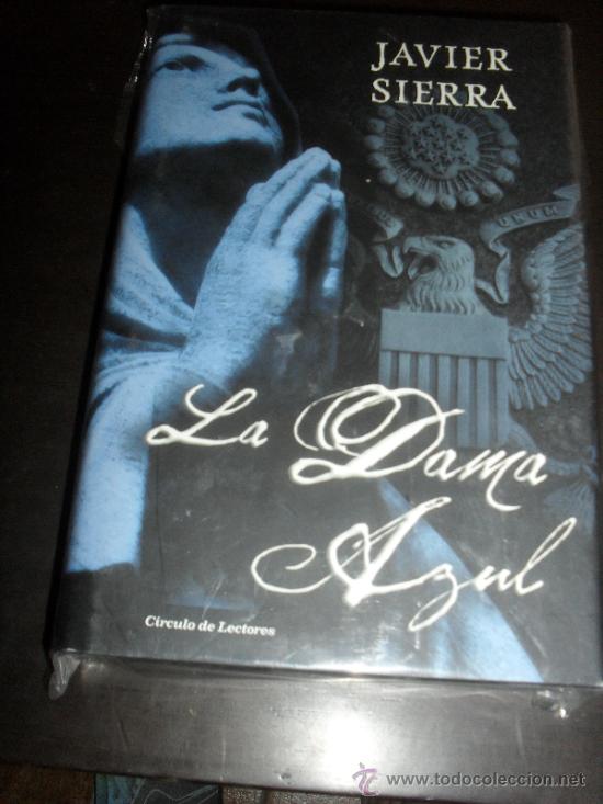 Libros de segunda mano: LA DAMA AZUL. JAVIER SIERRA. CIRCULO DE LECTORES. - Foto 1
