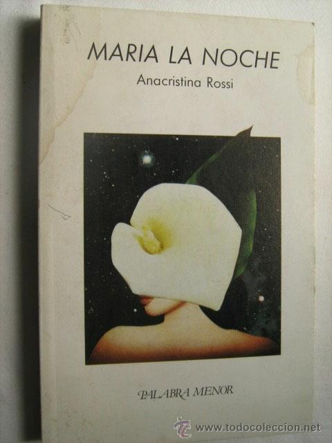 Libri di seconda mano: MARIA LA NOCHE.  ROSSI, Anacristina. 1985