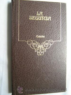 Libros de segunda mano: LA SEGUNDA. COLETTE. 1982 - Foto 1