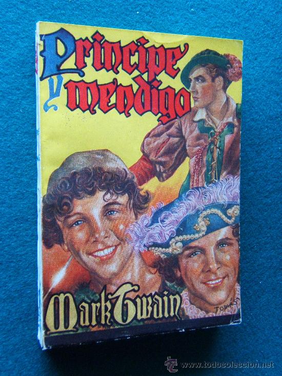 Libros de segunda mano: PRINCIPE Y MENDIGO-MARK TWAIN-PRECIOSOS GRABADOS A TODA PAGINA-ILUSTRADO POR JAIME TOMAS-1943.