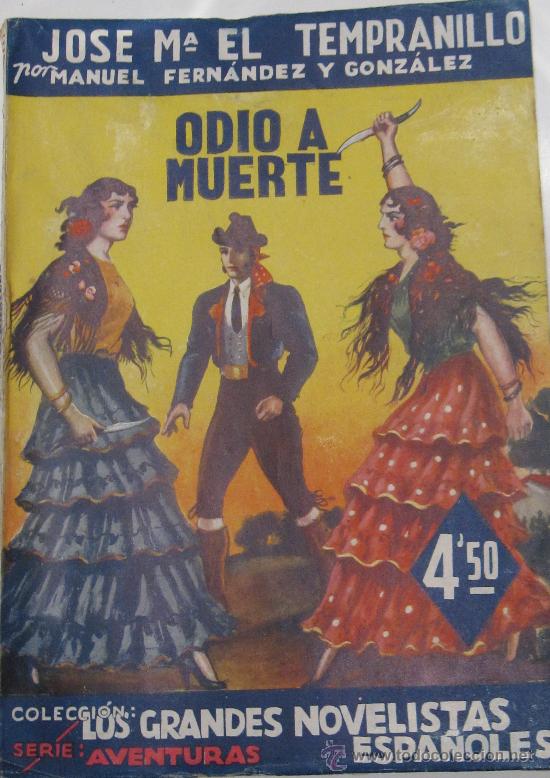 Libros de segunda mano: JOS&Eacute; M&ordf; EL TEMPRANILLO II. ODIO A MUERTE MANUEL FERN&Aacute;NDEZ Y GONZ&Aacute;LEZ FELIPE GONZ&Aacute;LEZ ROJAS A&Ntilde;O 1942