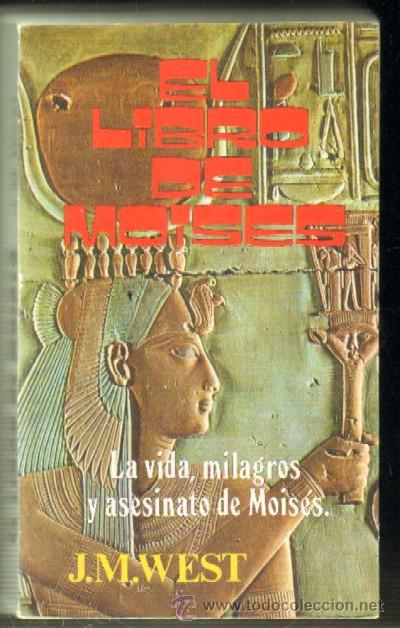 Libros de segunda mano: EL LIBRO DE MOISES. LA VIDA, MILAGROS Y ASESINATO DE MOISES. WEST, J.M. A-NSF-2380