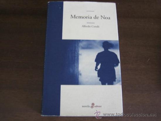 Libros de segunda mano: MEMORIA DE NOA - ALFREDO CONDE - EDHASA - Foto 1