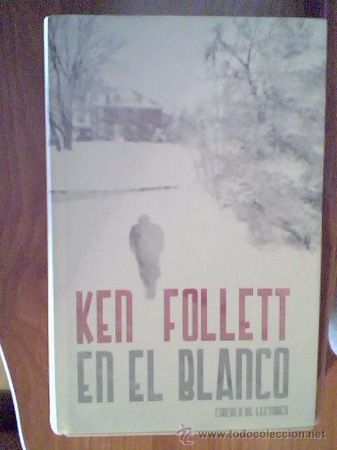 Libros de segunda mano: KEN FOLLET EN EL BLANCO - CIRCULO DE LECTORES - - Foto 1