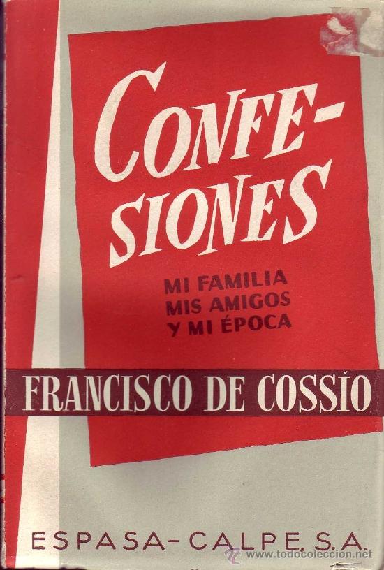Second hand books: CONFESIONES. MI FAMILIA, MIS AMIGOS Y MI EPOCA De Cossio Francisco GASTOS DE ENVIO GRATIS