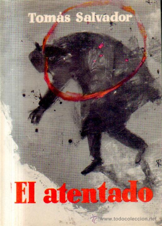 Libri di seconda mano: EL ATENTADO. SALVADOR, TOMAS. A-NSF-2189