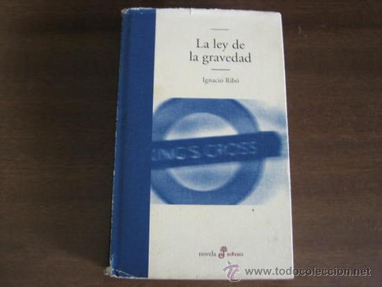 Libros de segunda mano: LA LEY DE LA GRAVEDAD - IGNACIO RIBO - EDHASA - Foto 1