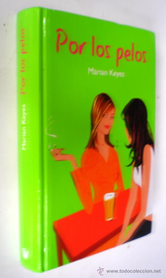 Libros de segunda mano: MARIAN KEYES: POR LOS PELOS. - Foto 1