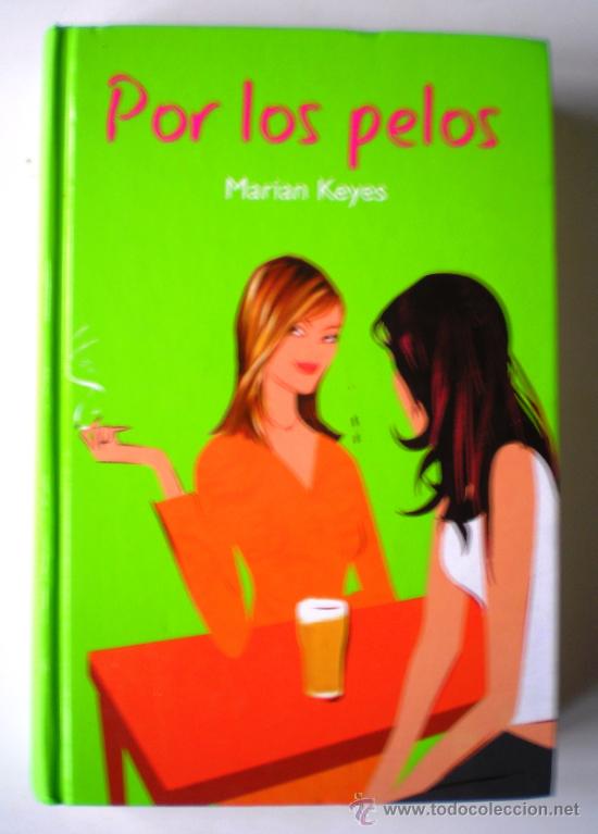 Libros de segunda mano: MARIAN KEYES: POR LOS PELOS. - Foto 2