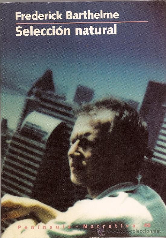 Libros de segunda mano: SELECCI&Oacute;N NATURAL DE FREDERICK BARTHELME - Foto 1