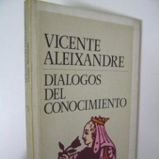 Libros de segunda mano: DIALOGOS DEL CONOCIMIENTO, VICENTE ALEIXANDRE,1986,PLAZA Y JANES ED,REF NOVELA BS4