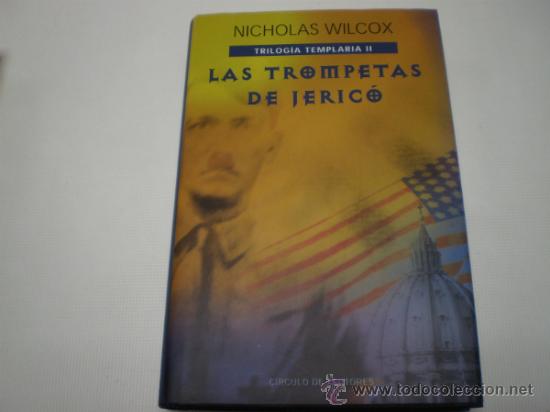 Libros de segunda mano: LAS TROMPETAS DE JERIC&Oacute; -TRILOG&Iacute;A TEMPLARIA II -NICHOLAS WILCOX -C&Iacute;RCULO DE LECTORES-F4