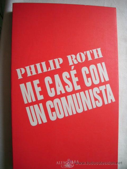 Libros de segunda mano: ME CAS&Eacute; CON UN COMUNISTA. ROTH, Philip. 2000 - Foto 1