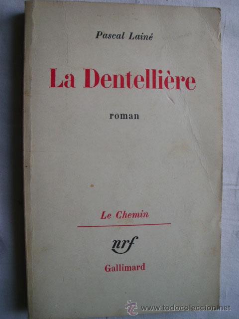 Libros de segunda mano: LA DENTELLI&Egrave;RE. LAIN&Eacute;, Pascal. 1974 - Foto 1
