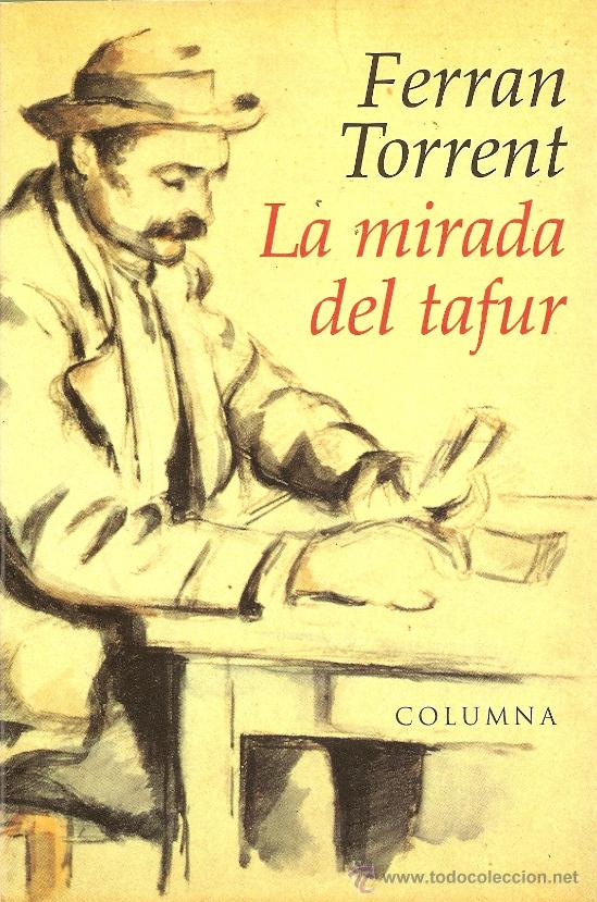 Libros de segunda mano: LA MIRADA DEL TAFUR DE FERRAN TORRENT - Foto 1