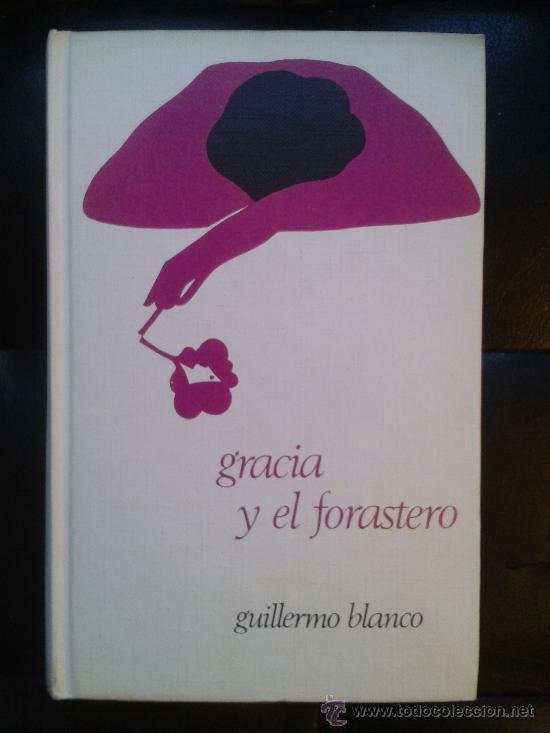 Libros de segunda mano: GRACIA Y EL FORASTERO - GUILLERMO BLANCO - Foto 1