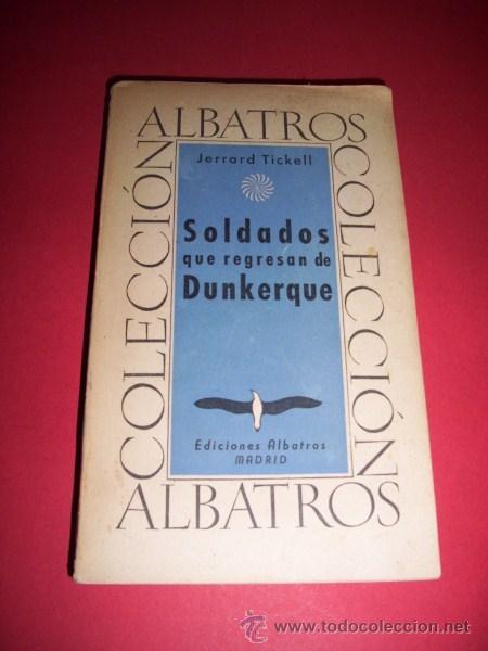 Libros de segunda mano: TICKELL, Jerrard - Soldados que regresan de Dunquerque - Foto 1