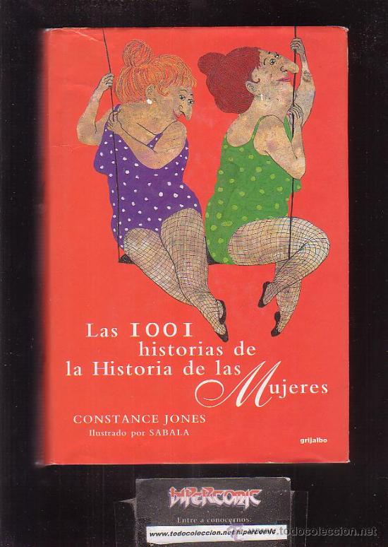 Libros de segunda mano: LAS 1001 HISTORIAS DE LA HISTORIA DE LAS MUJERES / AUTOR: CONSTANCE JONES