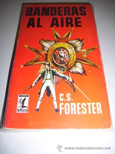 Libros de segunda mano: FORESTER, C.S. - Banderas al aire - Foto 1