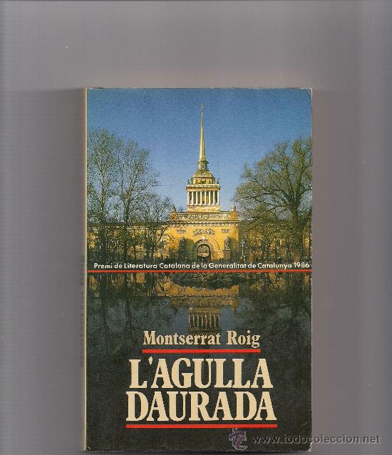 Libros de segunda mano: L&acute;AGULLA DAURADA  -  MONTSERRAT  ROIG - Foto 1