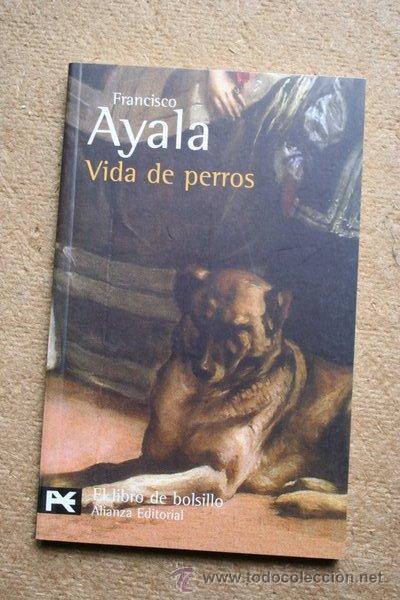 Libros de segunda mano: Vida de perros. Francisco Ayala. - Foto 1