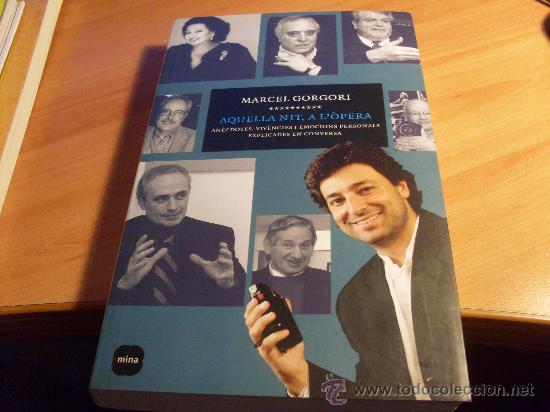 Libri di seconda mano: AQUELLA NIT A L'OPERA ( MARCEL GORGORI) ANECDOTES I VIVENCIES EN CONVERSA. 1&ordf; EDICIO   (LE5)