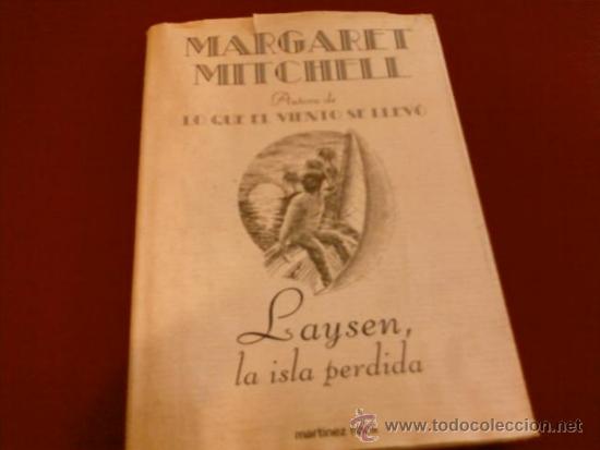 Libros de segunda mano: MARGARET MITCHELL. LAYSEN, LA ISLA PERDIDA. MARTINEZ ROCA - Foto 1