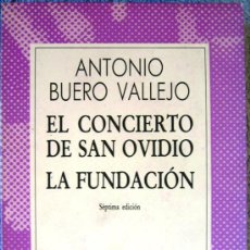 Libros de segunda mano: EL CONCIERTO DE SAN OVIDIO - LA FUNDACION. ANTONIO BUERO VALLEJO. COL AUSTRAL EN MADRID, 1986.. Lote 34042384