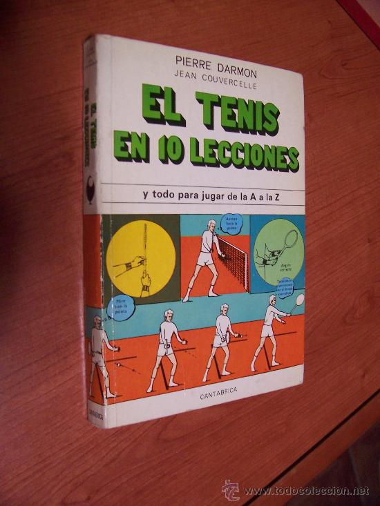 Libros de segunda mano: EL TENIS EN 10 LECCIONES - PIERRE DARMON / JEAN COUCERVELLE - 1974 / ILUSTRADO