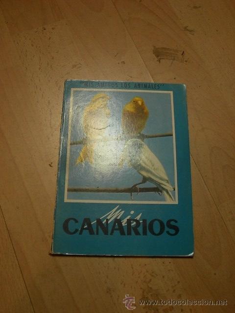 Libros de segunda mano: Mis canarios, Mis amigos - Foto 1