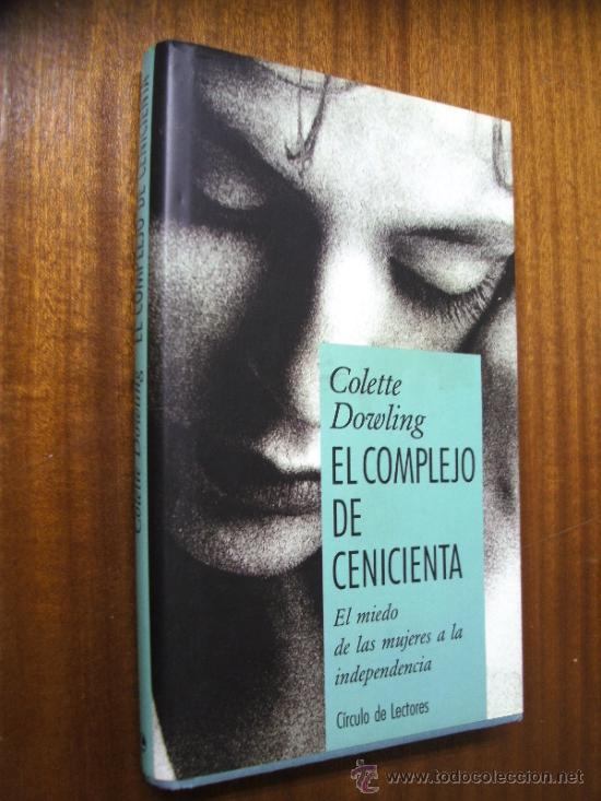 Libros de segunda mano: EL COMPLEJO DE CENICIENTA / COLETTE DOWLING / C&Iacute;RCULO DE LECTORES 1991 - Foto 1