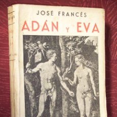 Libros de segunda mano: ADÁN Y EVA POR JOSÉ FRANCÉS DE GRAFICAS AFRODISIO AGUADO EN MADRID 1942. Lote 34269596