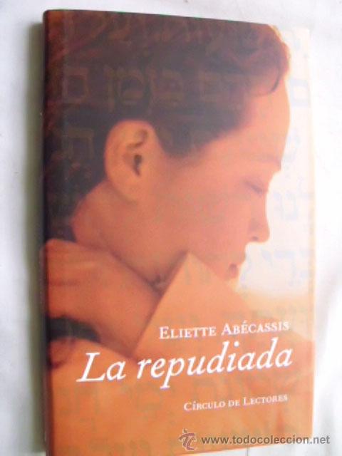 Libros de segunda mano: LA REPUDIADA.  AB&Eacute;CASSIS, Eliette. 2002 - Foto 1