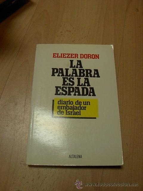Gebrauchte B&uuml;cher: Elizer Doron, La palabra es la espada, Diario de un embajador de Israel, Altafena