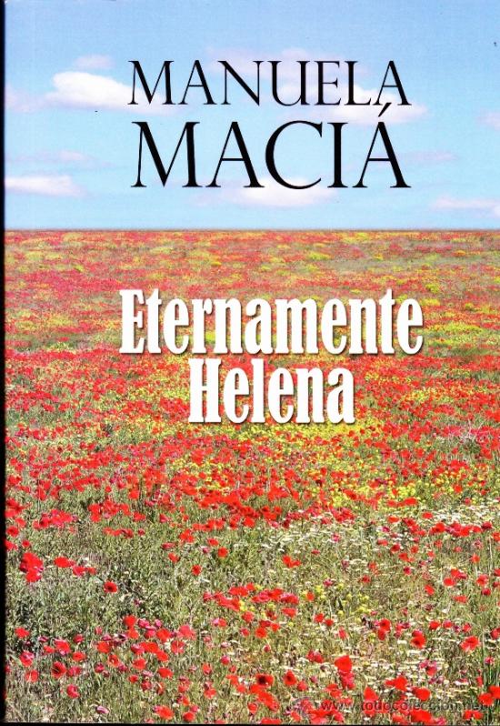 Libros de segunda mano: ETERNAMENTE HELENA----MANUELA MACI&Aacute;--ELCHE--ALICANTE
